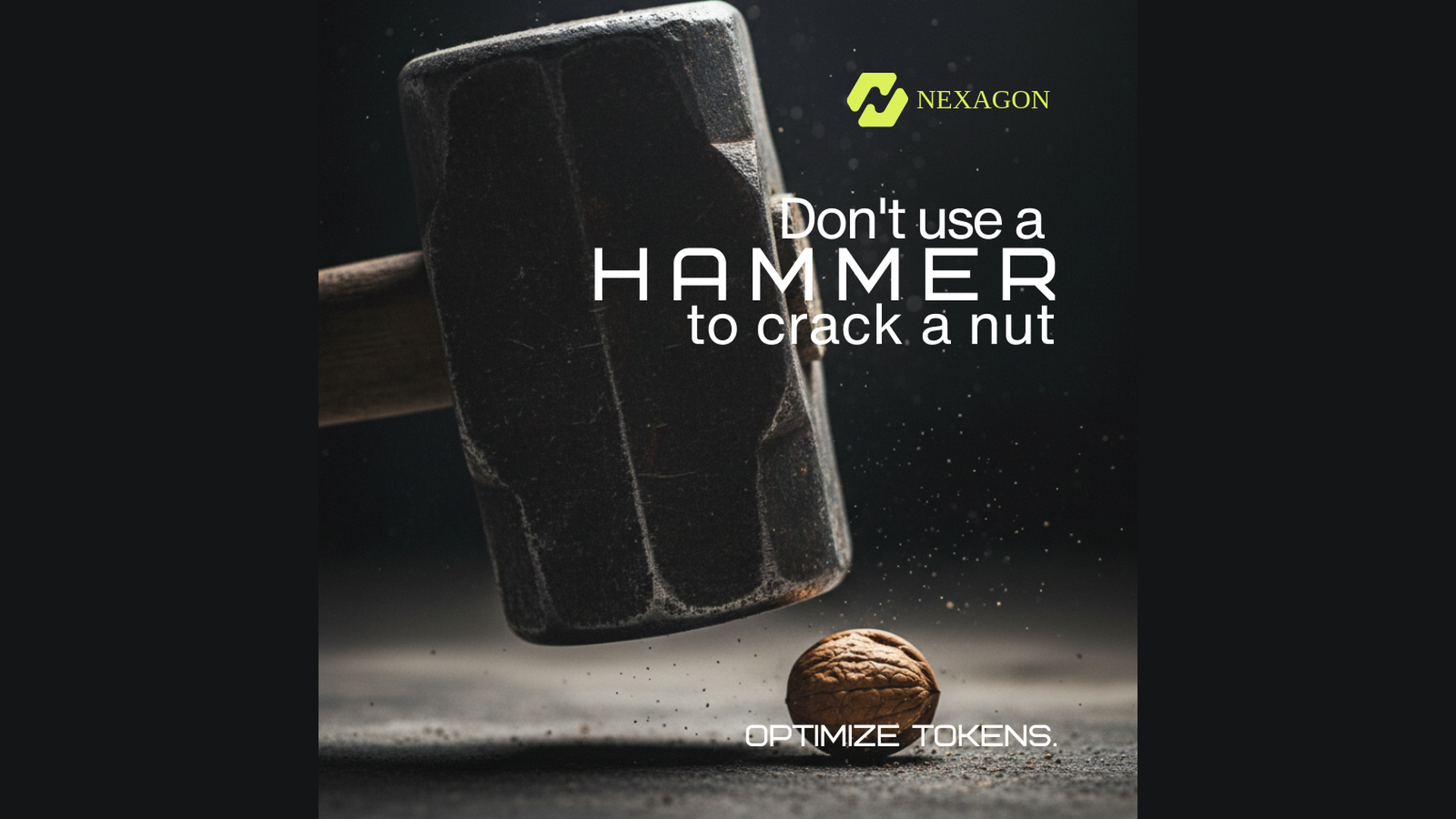 Don’t use a sledgehammer to crack a nut: Token Optimization